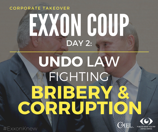 Corporate Takeover Exxon ants to undo law fighting bribery and corruption